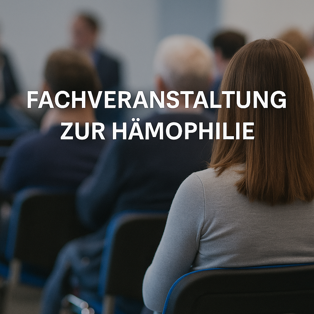 Fachtagung Hämophilie 35.7.25 München